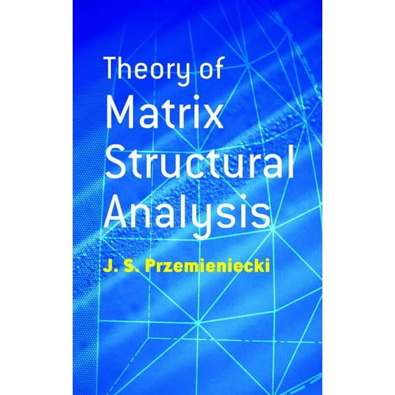 Dover Civil and Mechanical Engineering Theory of Matrix Structural Analysis, (Paperback)