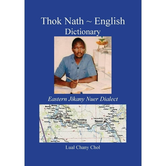 Thok Nath English Dictionary: Eastern Jikany Nuer Dialect, (Paperback)