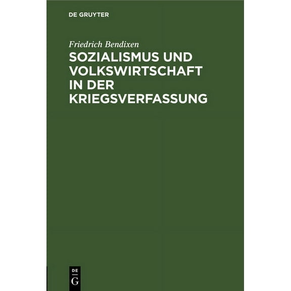 Sozialismus und Volkswirtschaft in der Kriegsverfassung, (Hardcover)