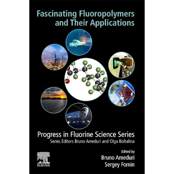 Progress in Fluorine Science Fascinating Fluoropolymers and Their Applications, (Paperback)