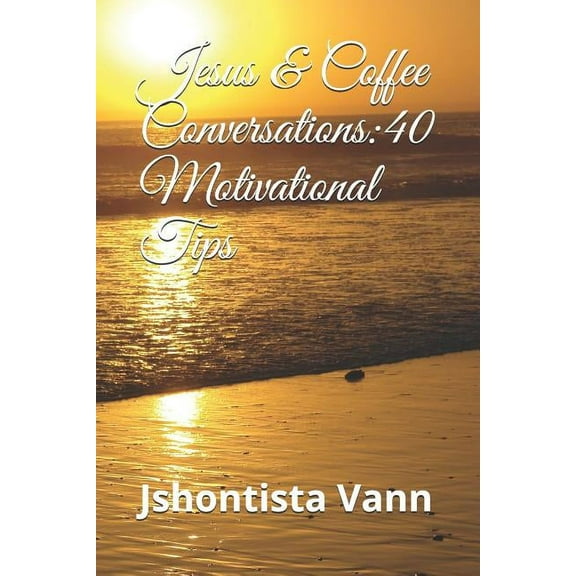 Jesus & Coffee Conversations: 40 Motivational Tips (Paperback)