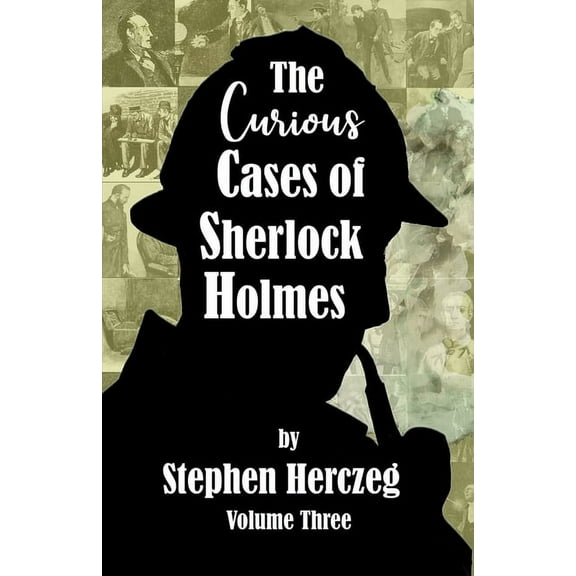 The Curious Cases of Sherlock Holmes - Volume Three, (Paperback)