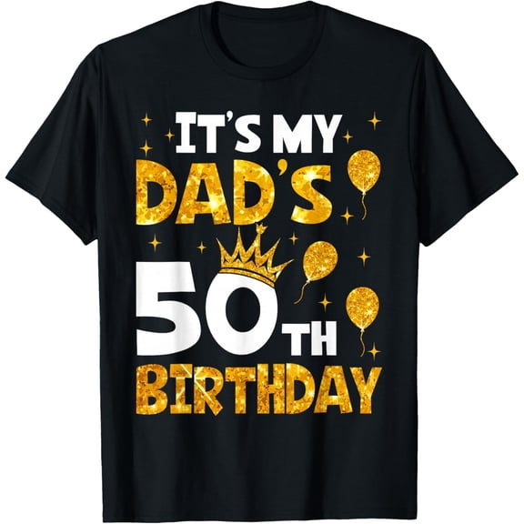 It's My Dad's 50th Birthday 50 Years Old Funny T-Shirt