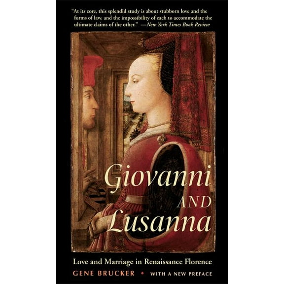 Giovanni and Lusanna: Love and Marriage in Renaissance Florence, (Paperback)