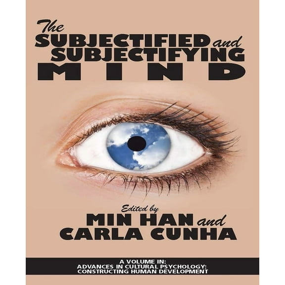 Advances in Cultural Psychology: Constru The Subjectified and Subjectifying Mind, (Paperback)