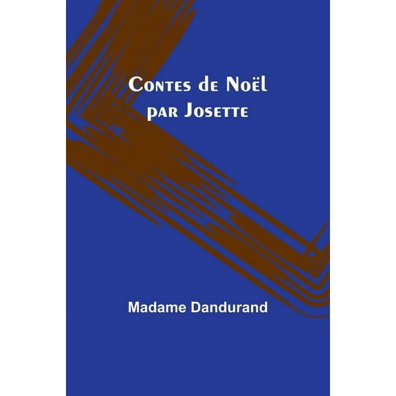 Contes de Noël par Josette, (Paperback)