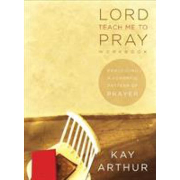 Pre-Owned Lord, Teach Me to Pray: Practicing a Powerful Pattern of Prayer (Bible Study Book) (Paperback) 1415853215 9781415853214