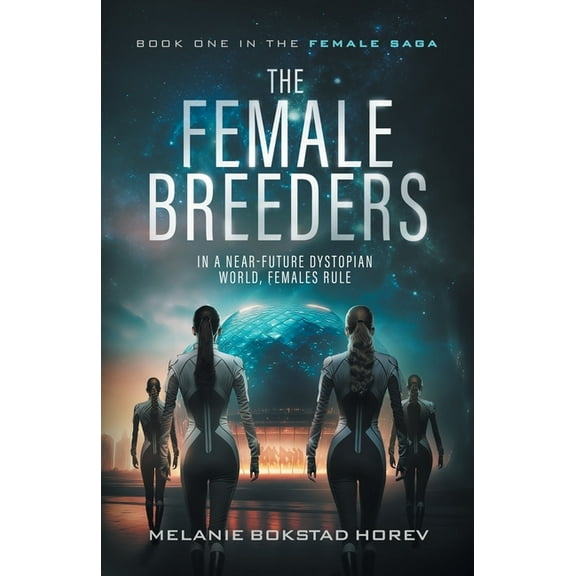 The Female Saga The Female Breeders, Book ONE, (Paperback)