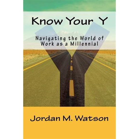 Pre-Owned Know Your Y: Navigating the World of Work as a Millennial (Paperback)