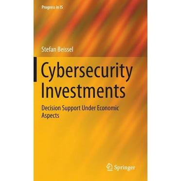 Progress in Is Cybersecurity Investments: Decision Support Under Economic Aspects, Book 0, (Hardcover)