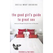 Pre-Owned The Good Girl's Guide to Great Sex: (And You Thought Bad Girls Have All the Fun) (Paperback) 0310334098 9780310334095