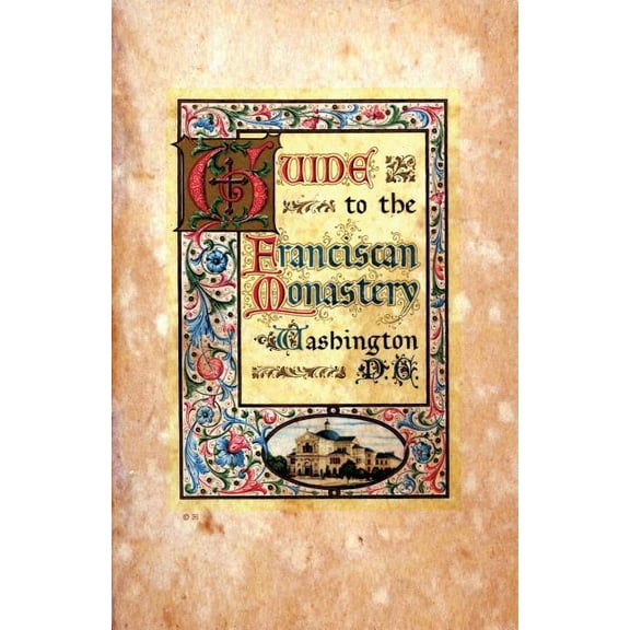 Guide to the Franciscan Monastery Washington, D.C., (Paperback)