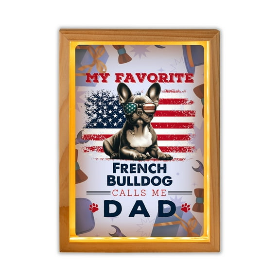 My Favorite French Bulldog Calls Me Dad. Happy Father's Day Acrylic Plaque with Wood Photo Frame Box Dog Lover Gifts Light Box - 00005