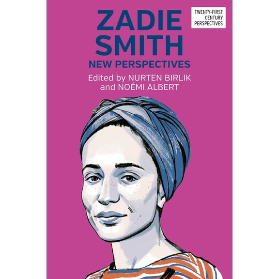 Twenty-First Century Perspectives Zadie Smith: New Perspectives, (Hardcover)
