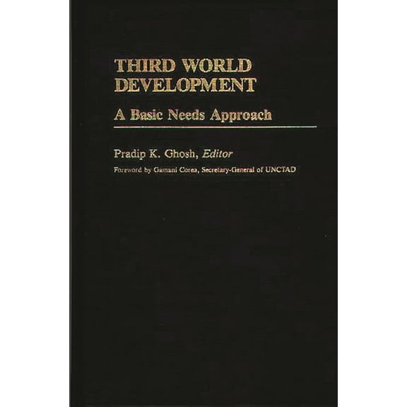 International Development Resource Books Third World Development: A Basic Needs Approach, (Hardcover)