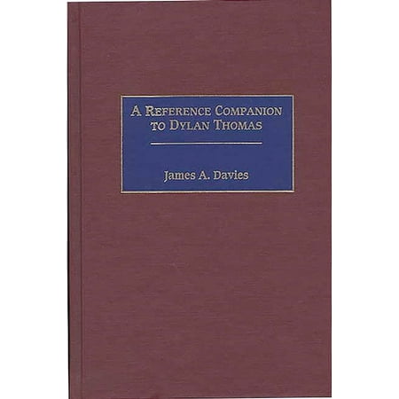 A Reference Companion to Dylan Thomas (Hardcover)