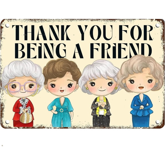 Golden Girls Art Decor Metal Tin Sign,Thank You for Being a Friend Inspirational Posters Retro Tin Signs for Home Bar Kitchen Pub Wall Decor 12x8inch