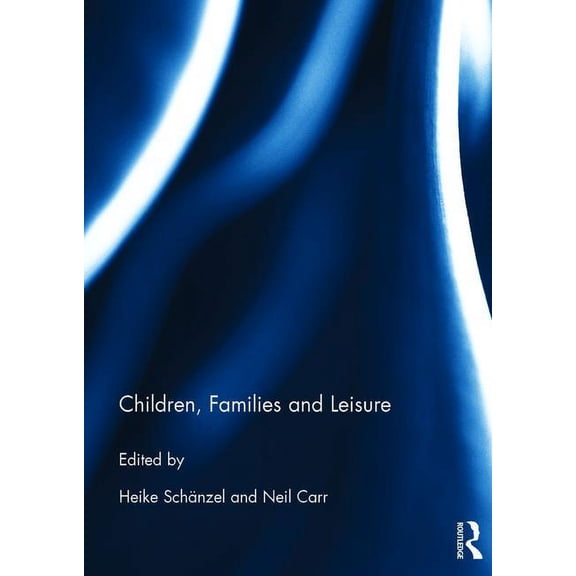 Children, Families and Leisure, (Hardcover)