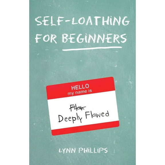 Self-Loathing for Beginners (Paperback)