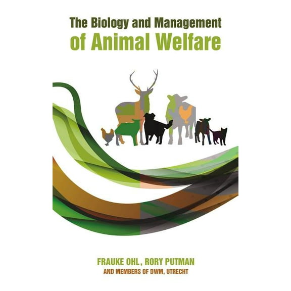 The Biology and Management of Animal Welfare (Paperback)