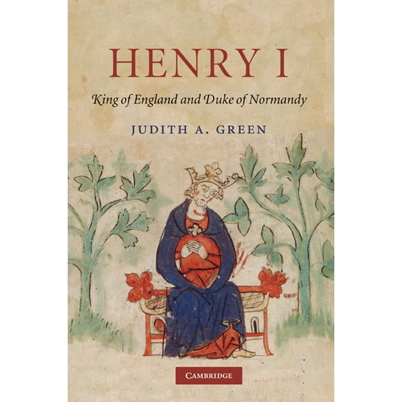 Henry I: King of England and Duke of Normandy, (Paperback)