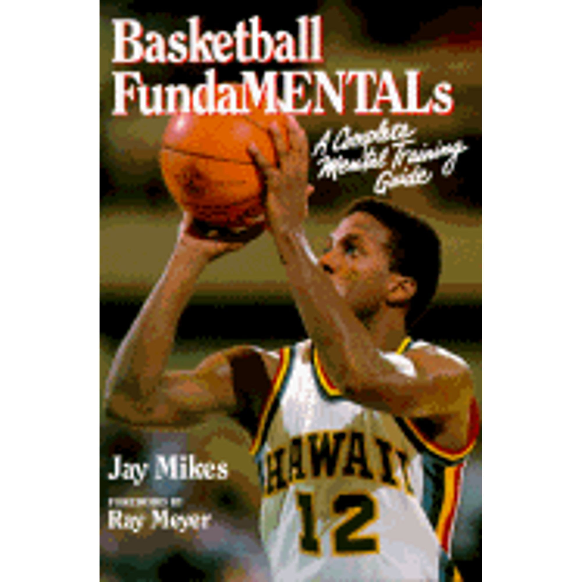 Microprocessor fictie Republiek Basketball Fundamentals: A Complete Mental Training Guide (Pre-Owned  Paperback 9780880114424) by Jay Mikes, Ray Meyer - Walmart.com
