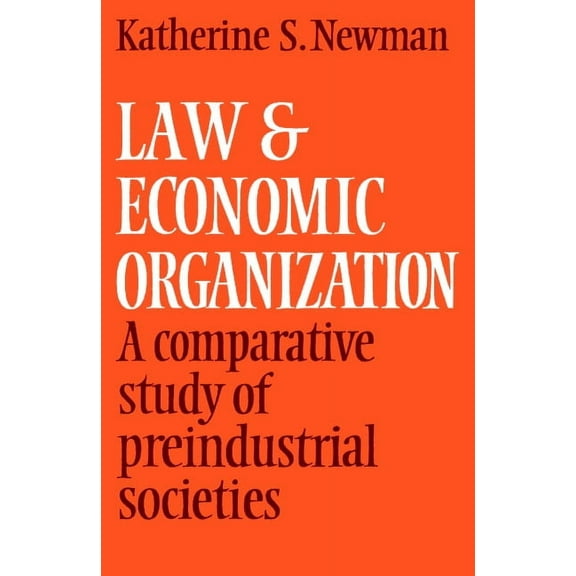 Law and Economic Organization: A Comparative Study of Preindustrial Studies, (Paperback)