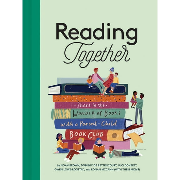 Reading Together: Share in the Wonder of Books with a Parent-Child Book Club, (Hardcover)