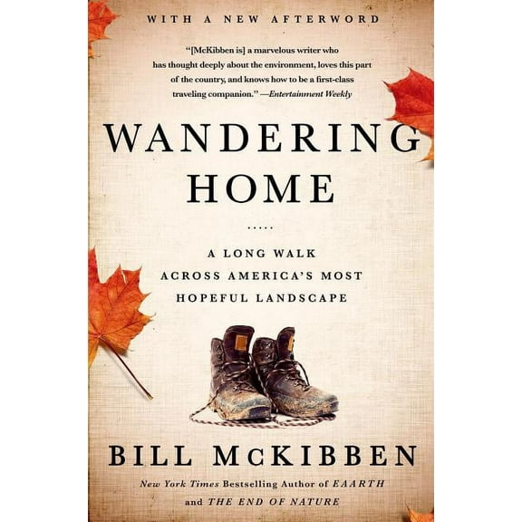 Wandering Home: A Long Walk Across America's Most Hopeful Landscape, (Paperback)
