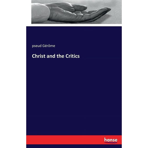 Christ and the Critics, (Paperback)