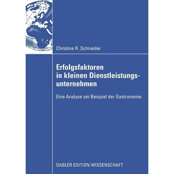 Erfolgsfaktoren in Kleinen Dienstleistungsunternehmen: Eine Analyse Am Beispiel Der Gastronomie, (Paperback)