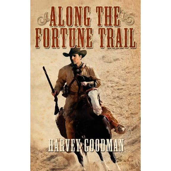 Along the Fortune Trail (Paperback)