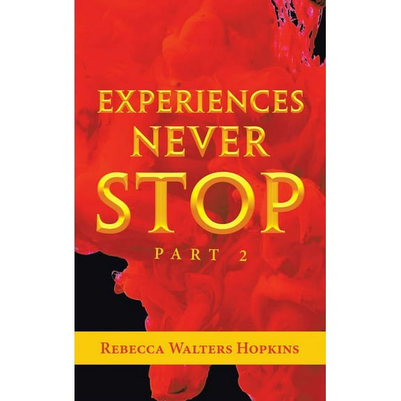 Experiences Never Stop: Part 2, (Hardcover)