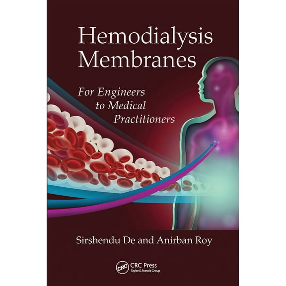 Hemodialysis Membranes: For Engineers to Medical Practitioners, (Paperback)