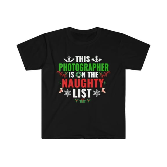 This Photographer is on the Naughty list Christmas Unisex T-shirt S-3XL
