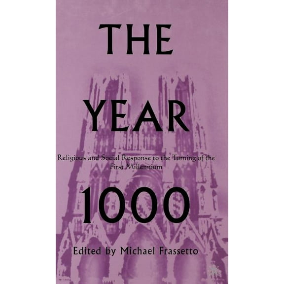 The Year 1000: Religious and Social Response to the Turning of the First Millennium, (Hardcover)