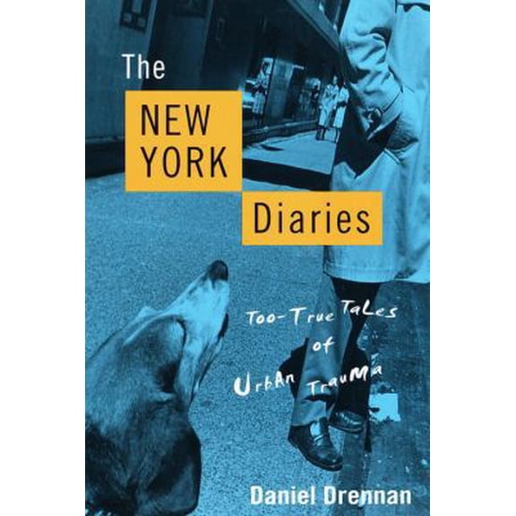 Pre-Owned The New York Diaries: Too-True Tales of Urban Trauma (Paperback) 0345416430 9780345416438