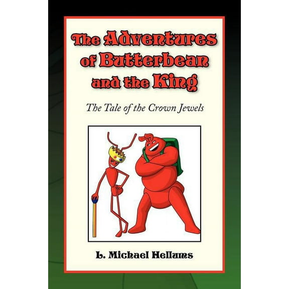 The Adventures of Butterbean and the King, the Tale of the Crown Jewels, (Paperback)
