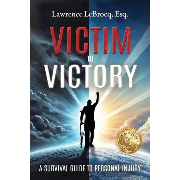 Victim to Victory: A Survival Guide to Personal Injury, (Paperback)