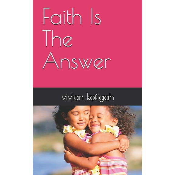 Faith Is The Answer (Paperback)