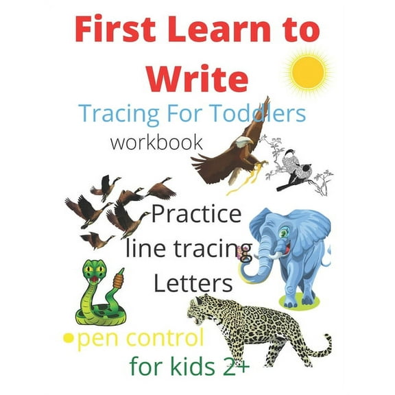 Tracing For Toddlers: First Learn to Write workbook. Practice line tracing letters, pen control to trace and write ABC Letters, for kids 2 , 109 pages size 8.5 x 0.25 x 11 inches (Paperback)