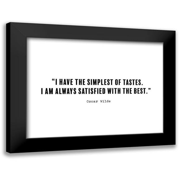 ArtsyQuotes 14x12 Black Modern Framed Museum Art Print Titled - Oscar Wilde Quote: Simplest of Tastes