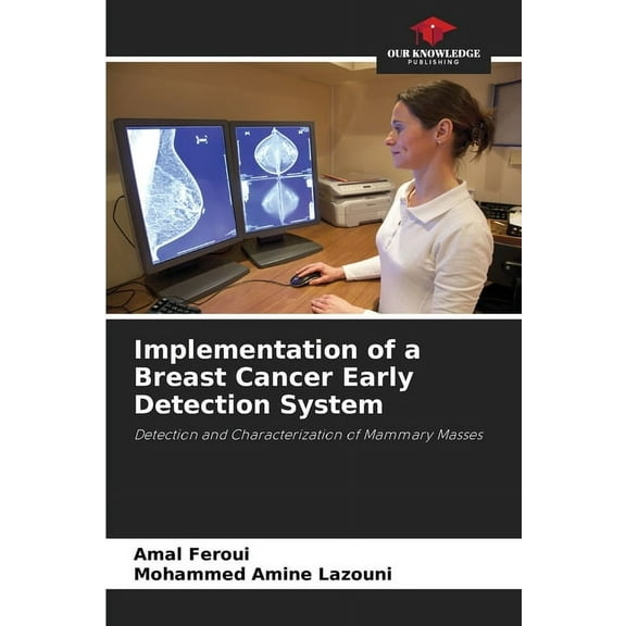 Implementation of a Breast Cancer Early Detection System, (Paperback)