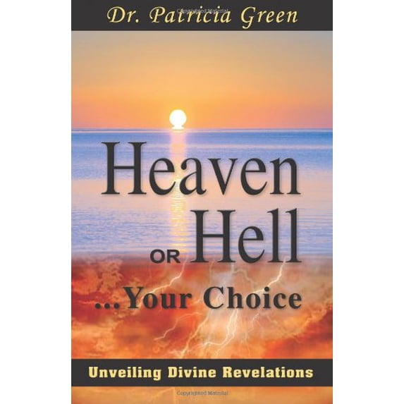 Pre-Owned Heaven or Hell...your Choice: Unveiling Divine Revelations, 9781936989195, 1936989190, Paperback,