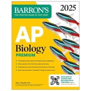Barron's AP Prep AP Biology Premium, 2025: Prep Book with 6 Practice Tests + Comprehensive Review + Online Practice, (Paperback)