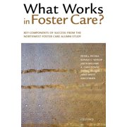 What Works in Foster Care?: Key Components of Success from the Northwest Foster Care Alumni Study, (Hardcover)