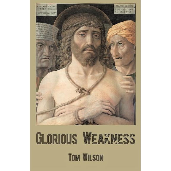 Glorious Weakness, (Paperback)