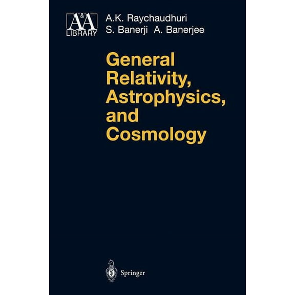 Astronomy and Astrophysics Library General Relativity, Astrophysics, and Cosmology, (Paperback)