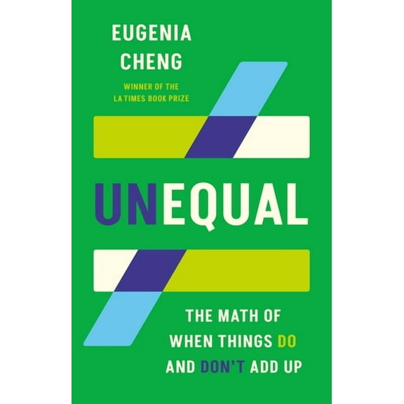 Unequal: The Math of When Things Do and Don't Add Up, (Hardcover)