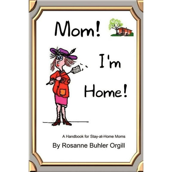 Mom! I'm Home!, (Paperback)